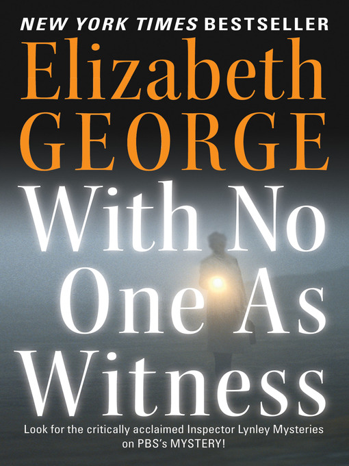 Title details for With No One As Witness by Elizabeth George - Wait list